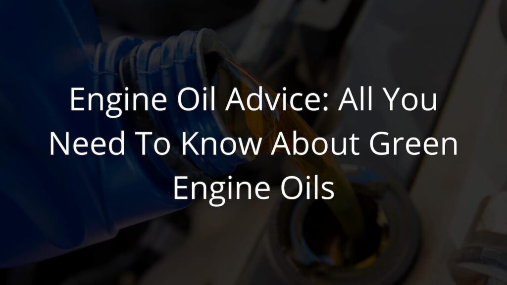 All you need to know about green engine oils