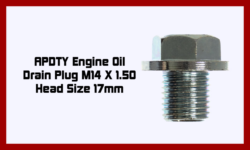 APDTY Engine Oil Drain Plug M14 X 1.50 Head Size 17mm