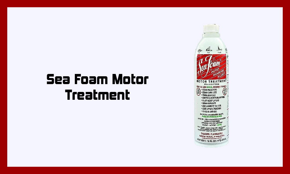 Sea Foam Motor Treatment.